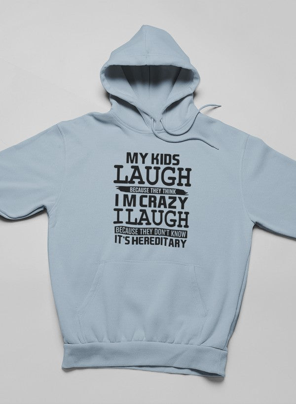 My Kids Laugh Because They Think I'm Crazy Hoodie shopmerchmallow Virgin Teez - Black Hoodie