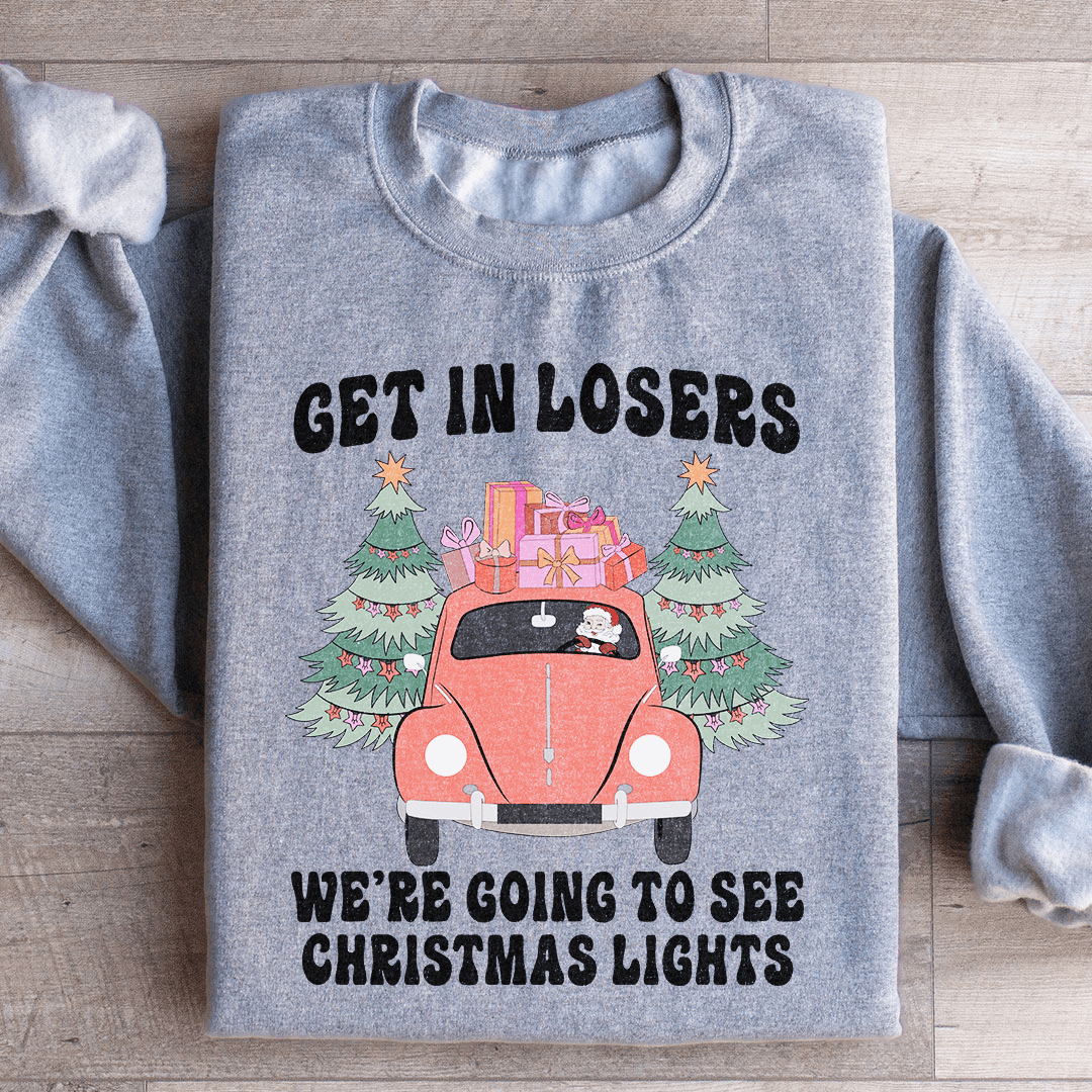 Get In Losers We're Going To See Christmas Lights shopmerchmallow Get In Losers We're Going To See Christmas Lights
