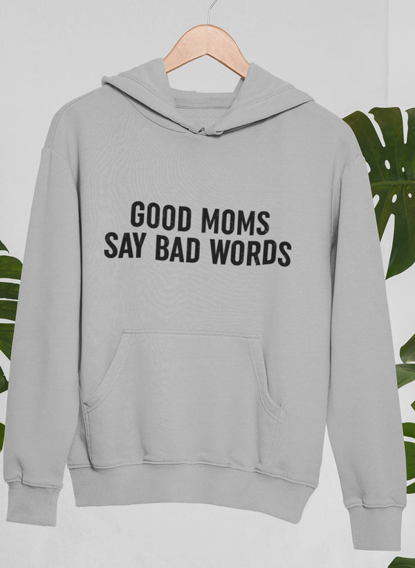 Good Moms Say Bad Words Hoodie shopmerchmallow Virgin Teez - Black Hoodie