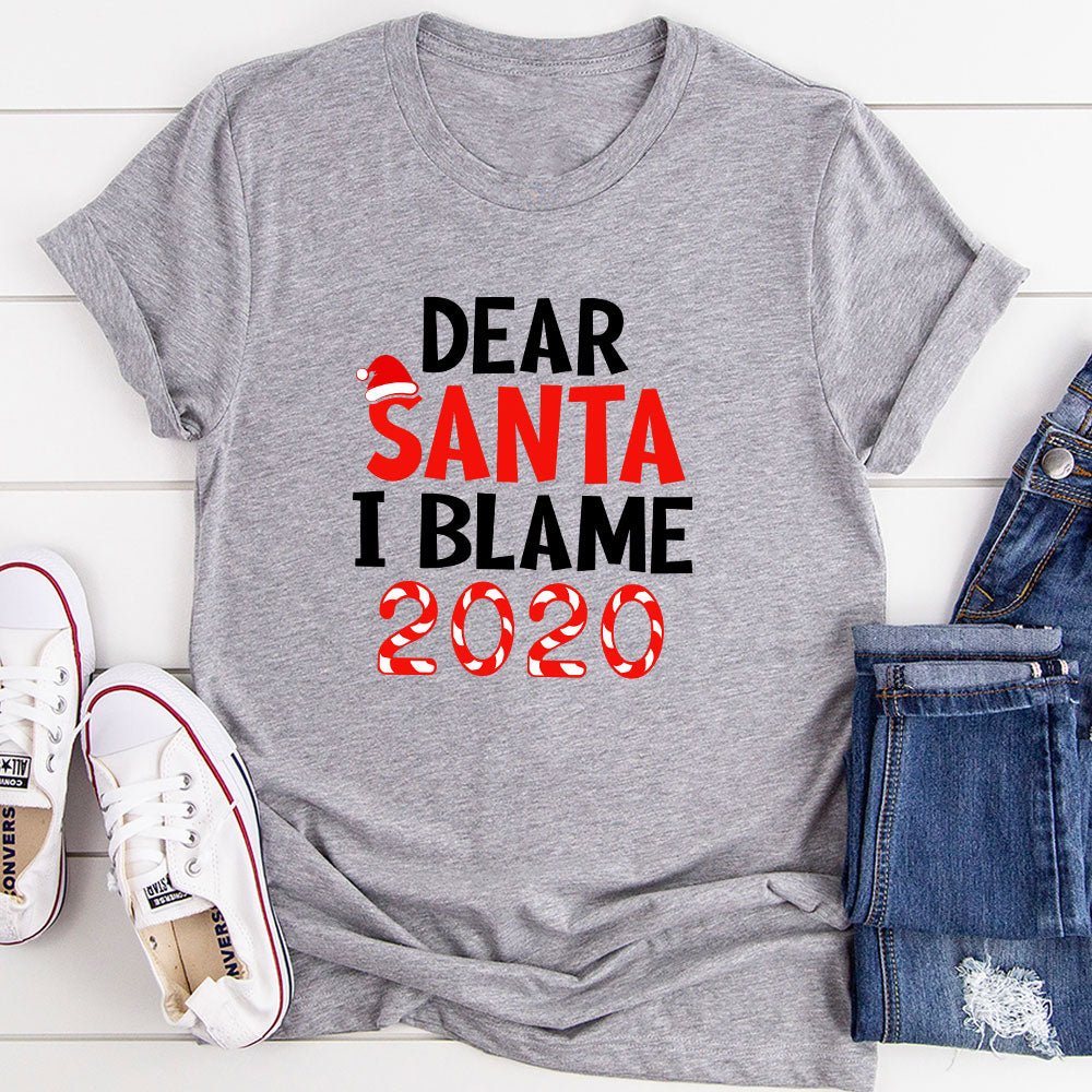 Dear Santa I Blame 2020 T-Shirt shopmerchmallow Dear Santa I Blame 2020 T-Shirt