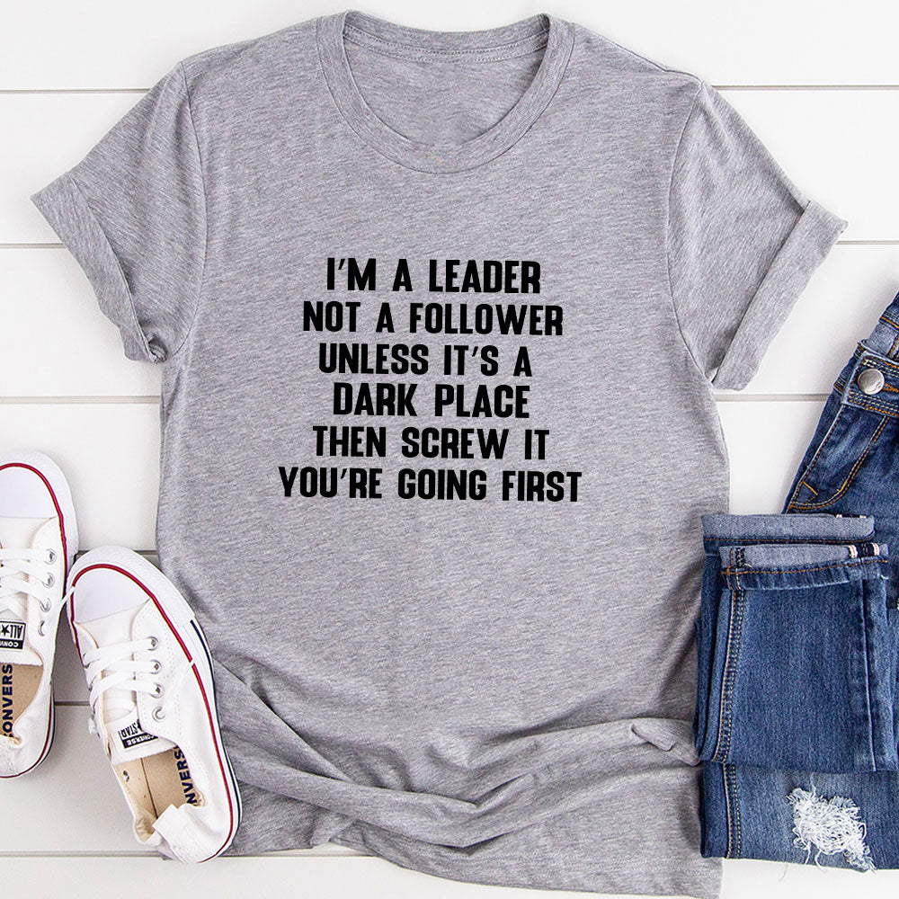 I'm A Leader Not A Follower T-Shirt shopmerchmallow I'm A Leader Not A Follower T-Shirt