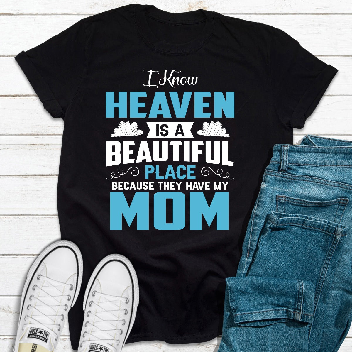 I Know Heaven Is A Beautiful Place T-Shirt shopmerchmallow I Know Heaven Is A Beautiful Place T-Shirt