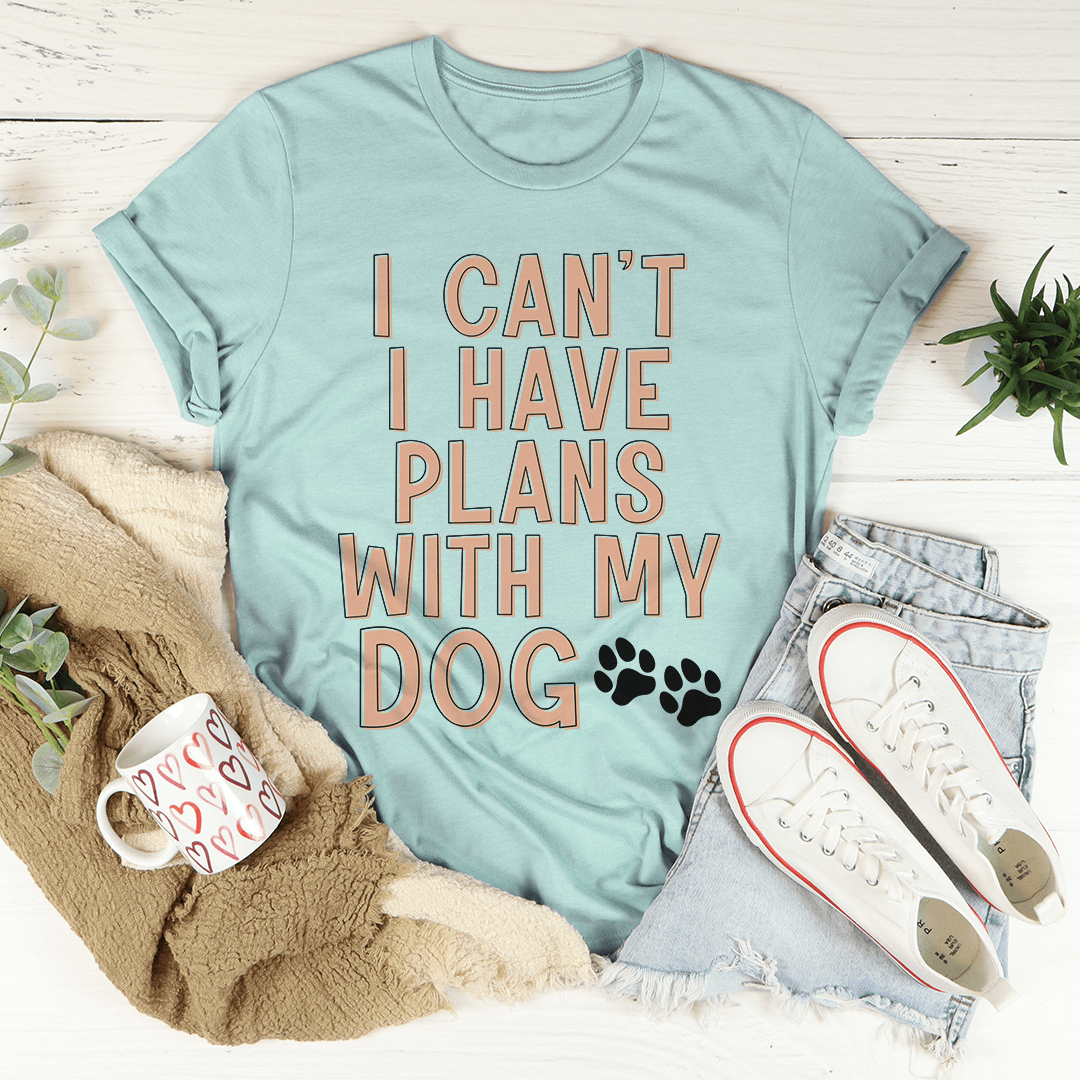 I Can't I Have Plans With My Dog T-Shirt shopmerchmallow I Can't I Have Plans With My Dog T-Shirt