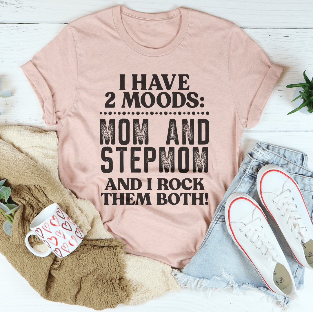 I Have Two Moods Mom And Stepmom T-Shirt shopmerchmallow I Have Two Moods Mom And Stepmom T-Shirt