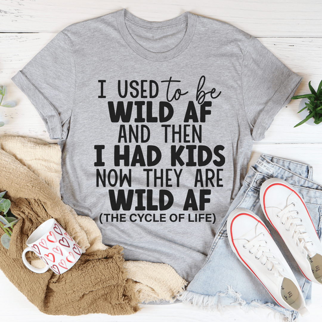 I Used To Be Wild AF And Then I Had Kids T-Shirt shopmerchmallow I Used To Be Wild AF And Then I Had Kids T-Shirt