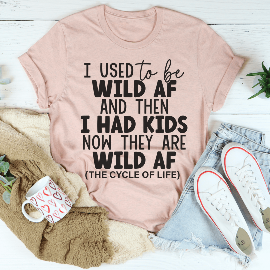 I Used To Be Wild AF And Then I Had Kids T-Shirt shopmerchmallow I Used To Be Wild AF And Then I Had Kids T-Shirt