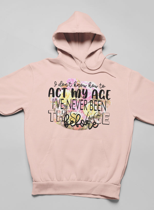 I Don't Know How To Act My Age Hoodie shopmerchmallow Virgin Teez - Black Hoodie