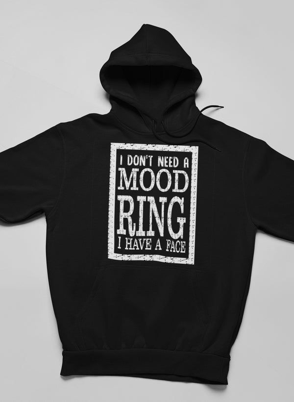 I Don't Need A Mood Ring Hoodie shopmerchmallow Virgin Teez - Black Hoodie