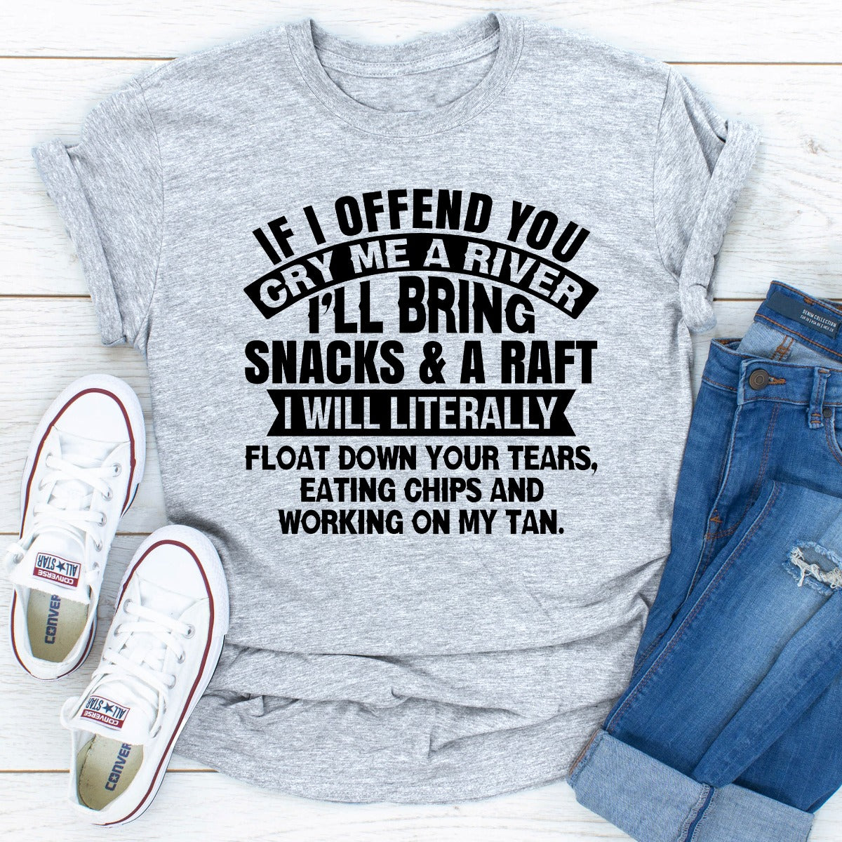 If I Offend You Cry Me A River T-Shirt shopmerchmallow If I Offend You Cry Me A River T-Shirt