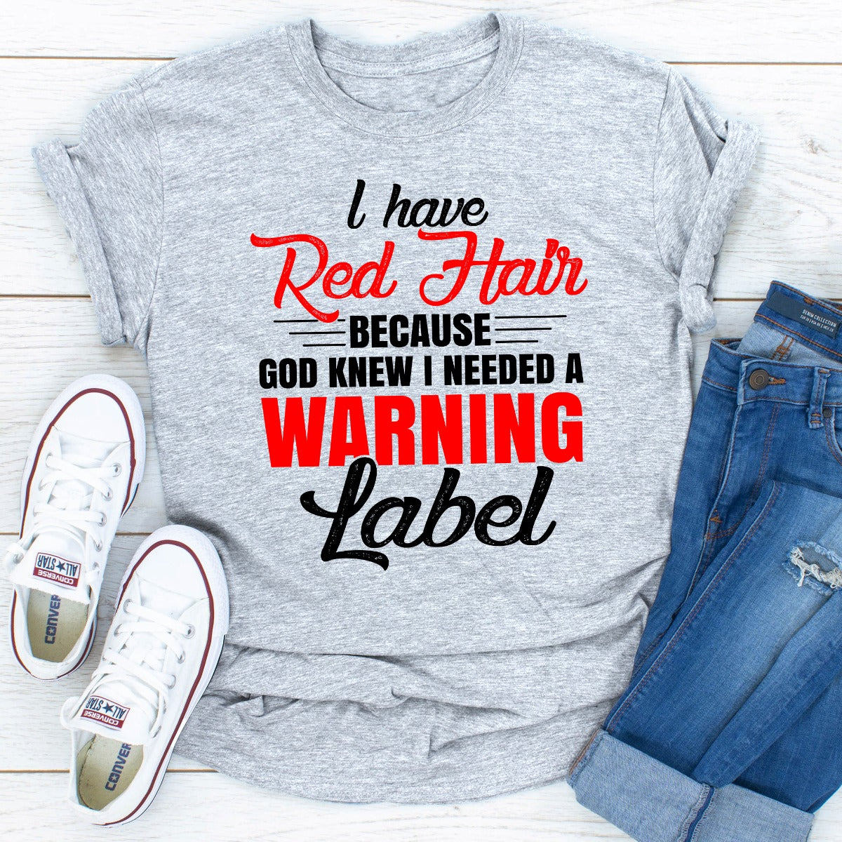 I Have Red Hair Because God Knew I Needed A Warning Label T-Shirt shopmerchmallow I Have Red Hair Because God Knew I Needed A Warning Label T-Shirt