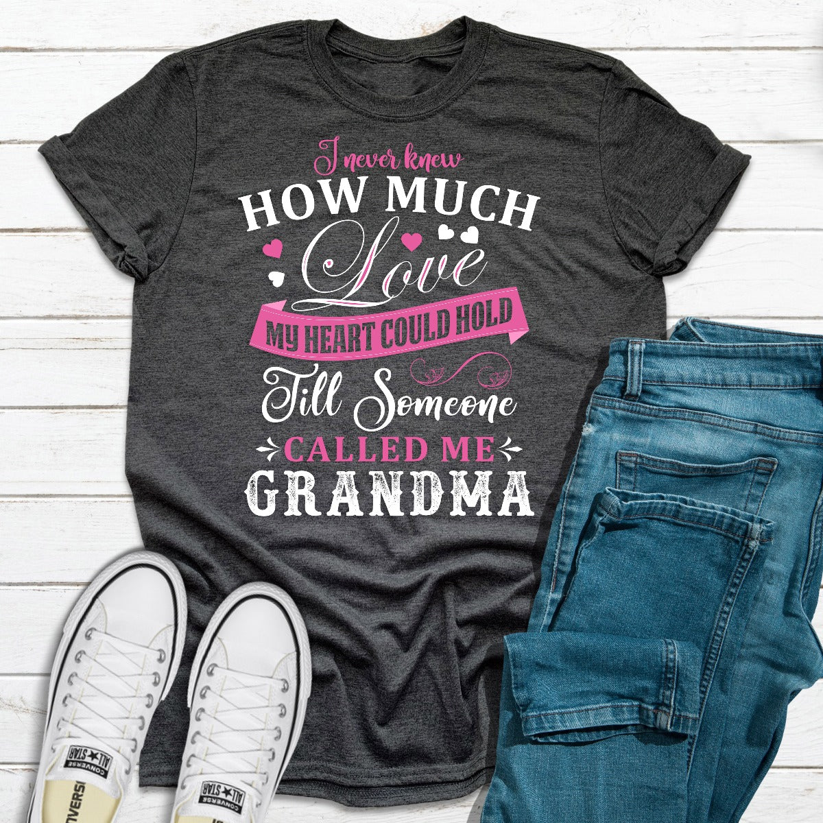 I Never Knew How Much Love My Heart Could Hold Till Someone Called Me Grandma T-Shirt shopmerchmallow I Never Knew How Much Love My Heart Could Hold Till Someone Called Me Grandma T-Shirt