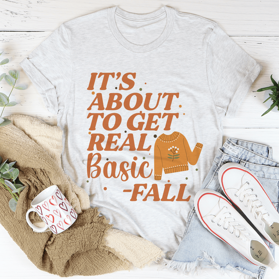 It's About To Get Real Basic T-Shirt shopmerchmallow It's About To Get Real Basic T-Shirt