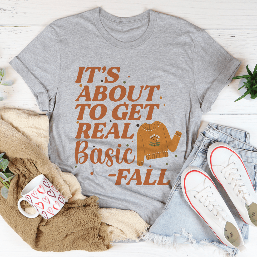 It's About To Get Real Basic T-Shirt shopmerchmallow It's About To Get Real Basic T-Shirt