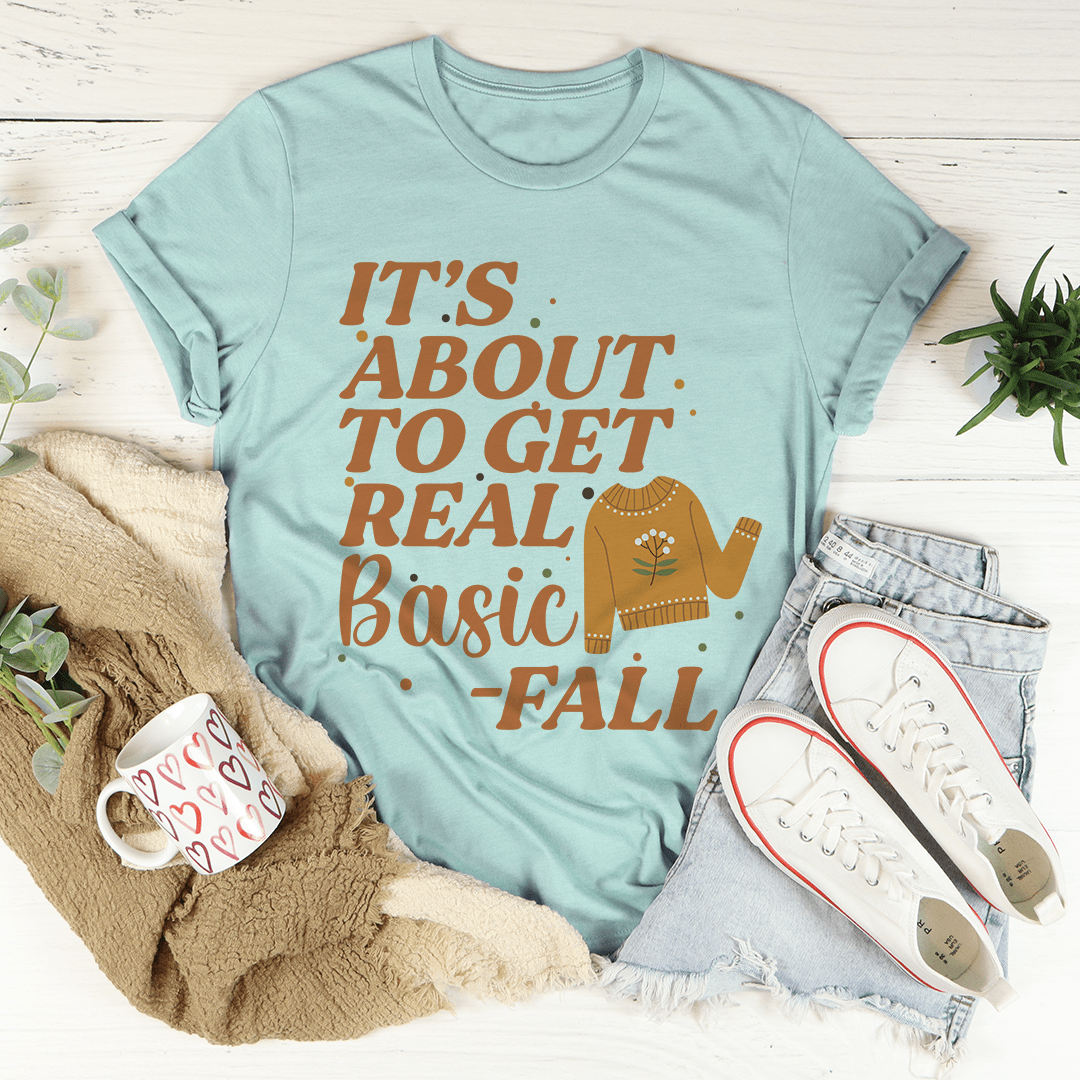 It's About To Get Real Basic T-Shirt shopmerchmallow It's About To Get Real Basic T-Shirt