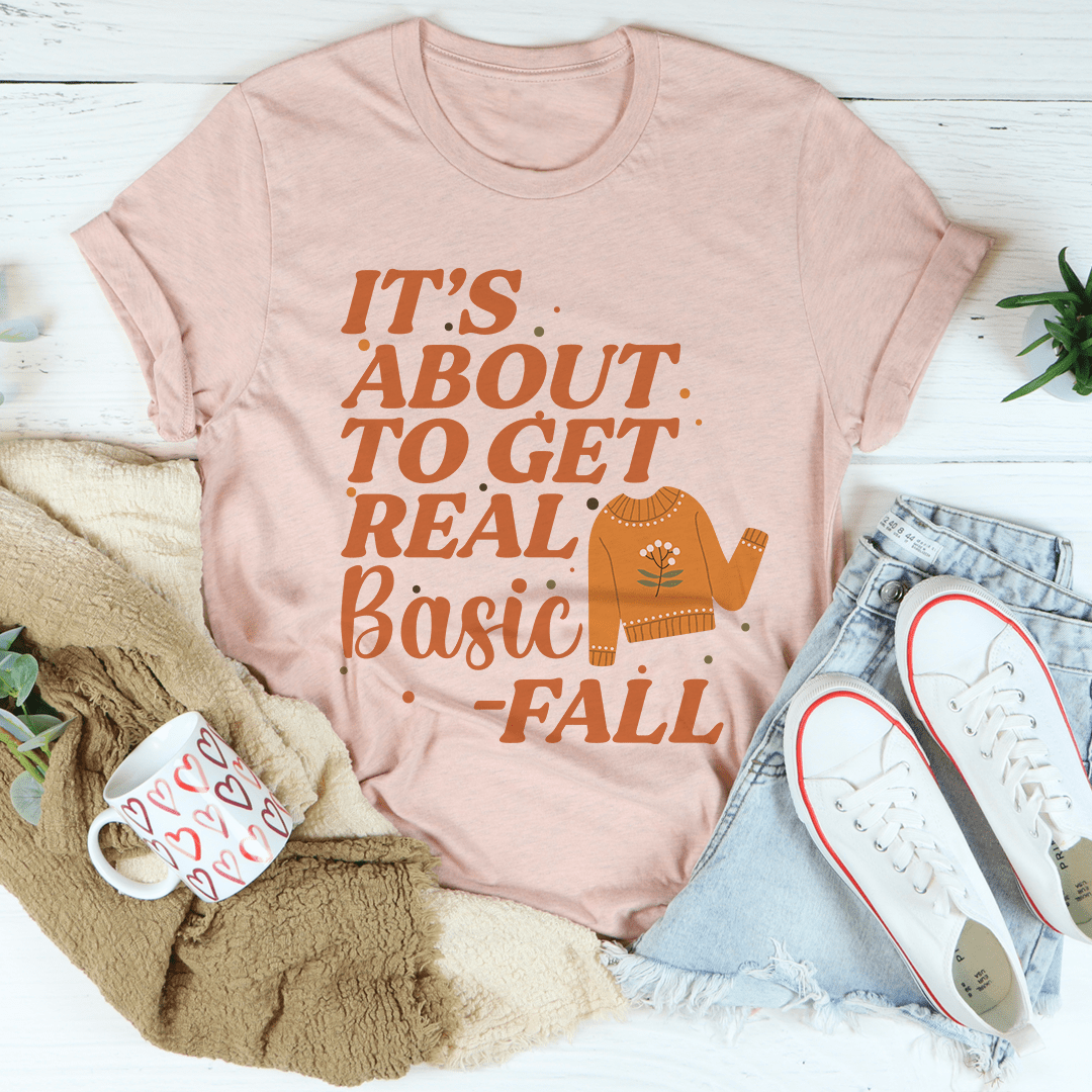 It's About To Get Real Basic T-Shirt shopmerchmallow It's About To Get Real Basic T-Shirt