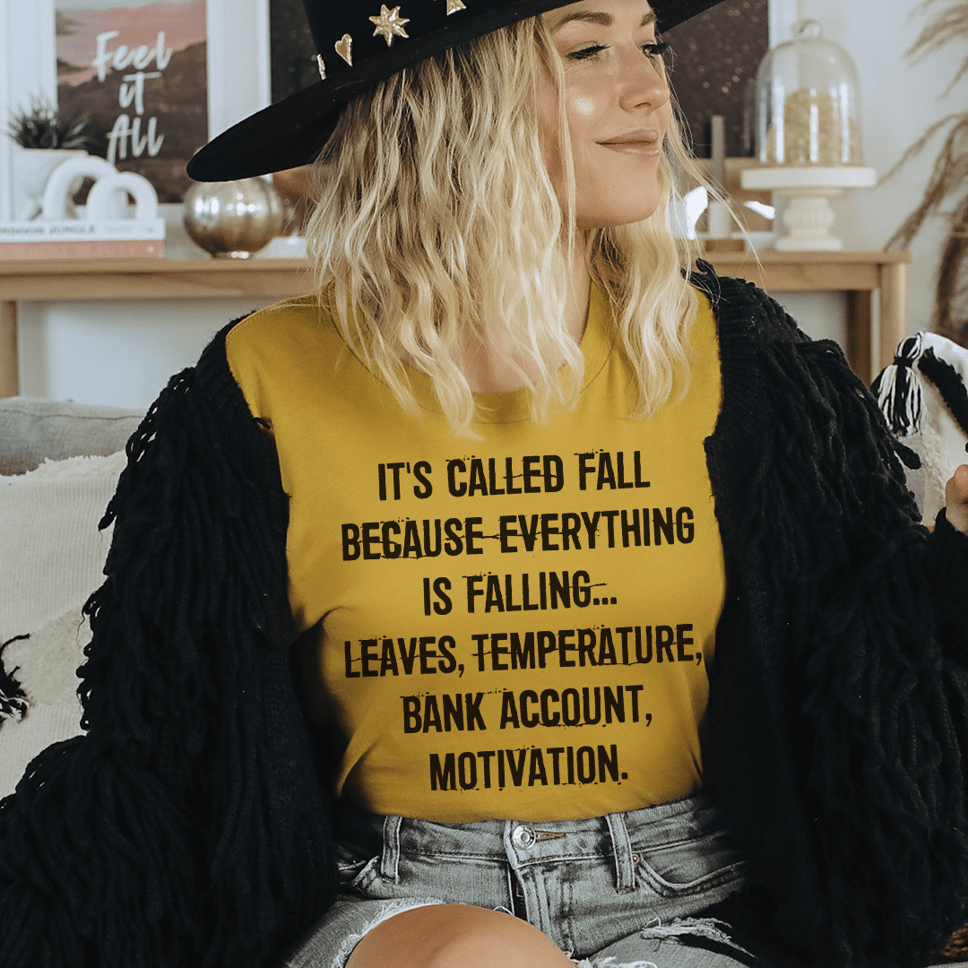It's Called Fall Because Everything Is Falling T-Shirt shopmerchmallow It's Called Fall Because Everything Is Falling T-Shirt