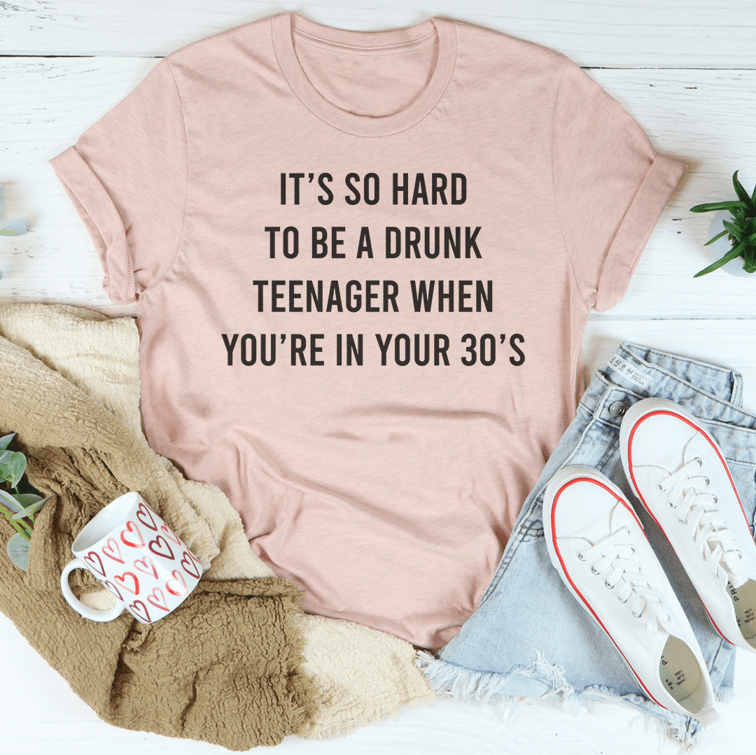 It's So Hard To Be A Drunk T-Shirtnager When You're In Yours 30's T-Shirt shopmerchmallow It's So Hard To Be A Drunk T-Shirtnager When You're In Yours 30's T-Shirt