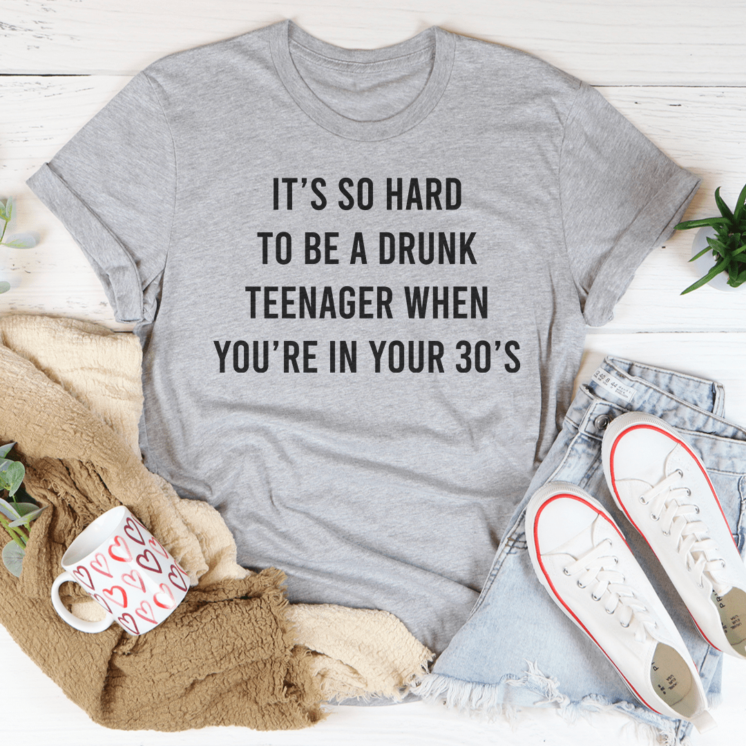 It's So Hard To Be A Drunk T-Shirtnager When You're In Yours 30's T-Shirt shopmerchmallow It's So Hard To Be A Drunk T-Shirtnager When You're In Yours 30's T-Shirt