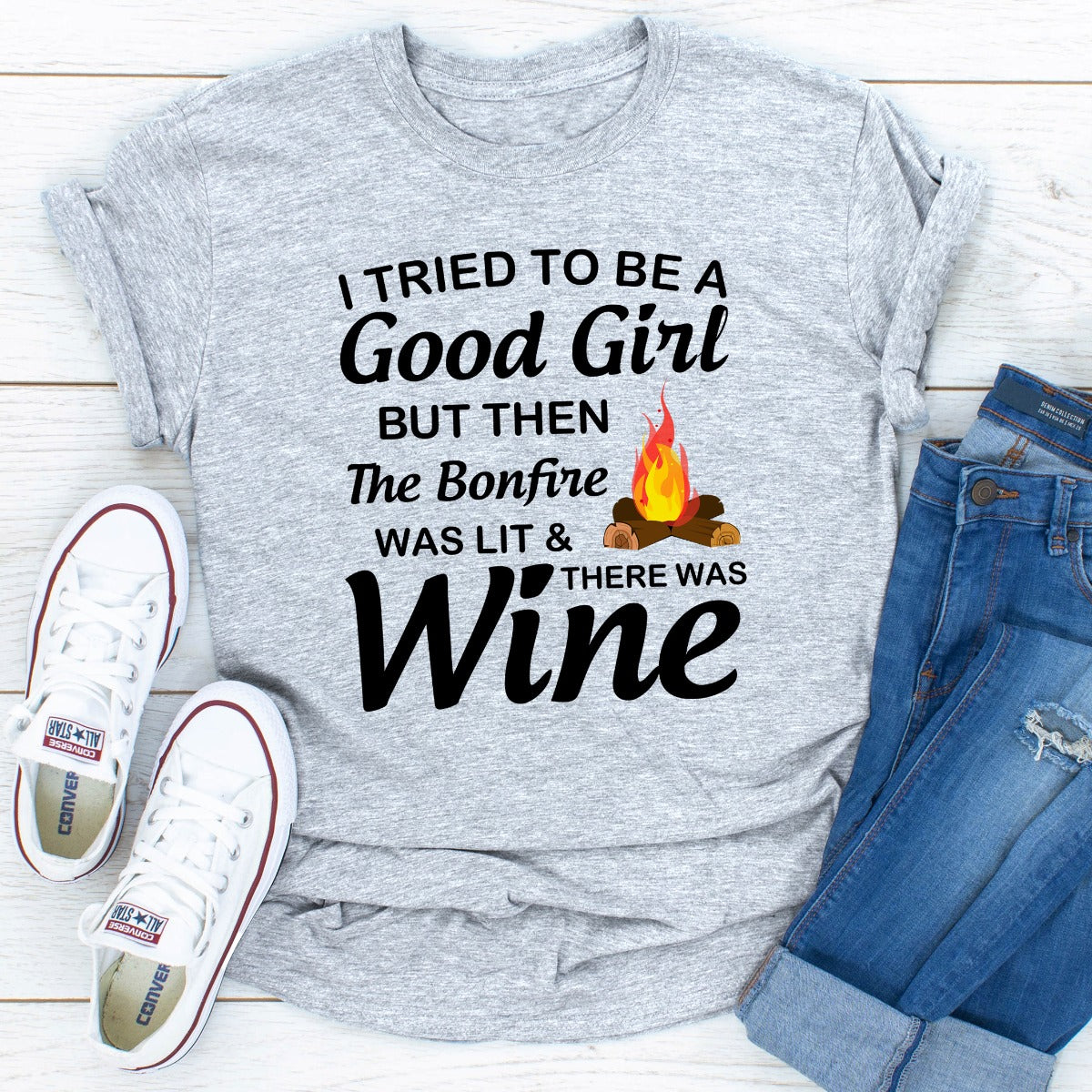 I Tried To Be A Good Girl But Then The Bonfire Was Lit And There Was Wine T-Shirt shopmerchmallow I Tried To Be A Good Girl But Then The Bonfire Was Lit And There Was Wine T-Shirt