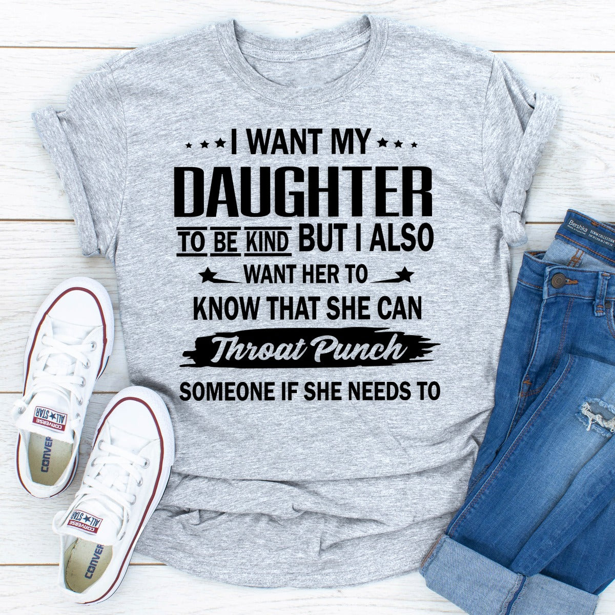 I Want My Daughter To Be Kind T-Shirt shopmerchmallow I Want My Daughter To Be Kind T-Shirt