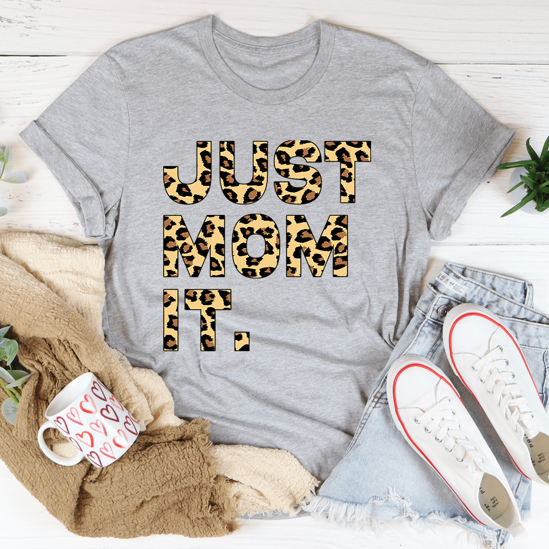 Just Mom It T-Shirt shopmerchmallow Just Mom It T-Shirt