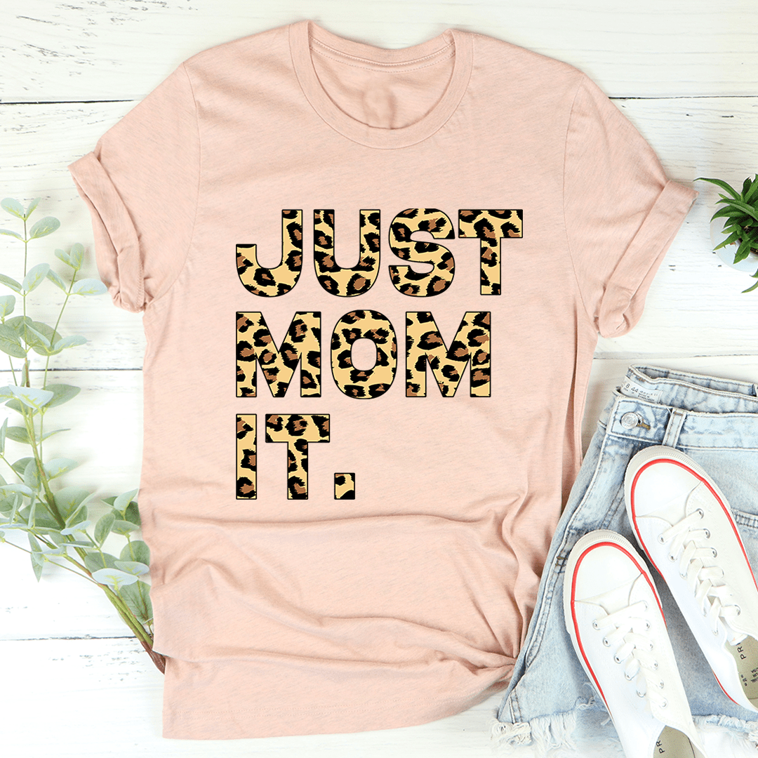 Just Mom It T-Shirt shopmerchmallow Just Mom It T-Shirt