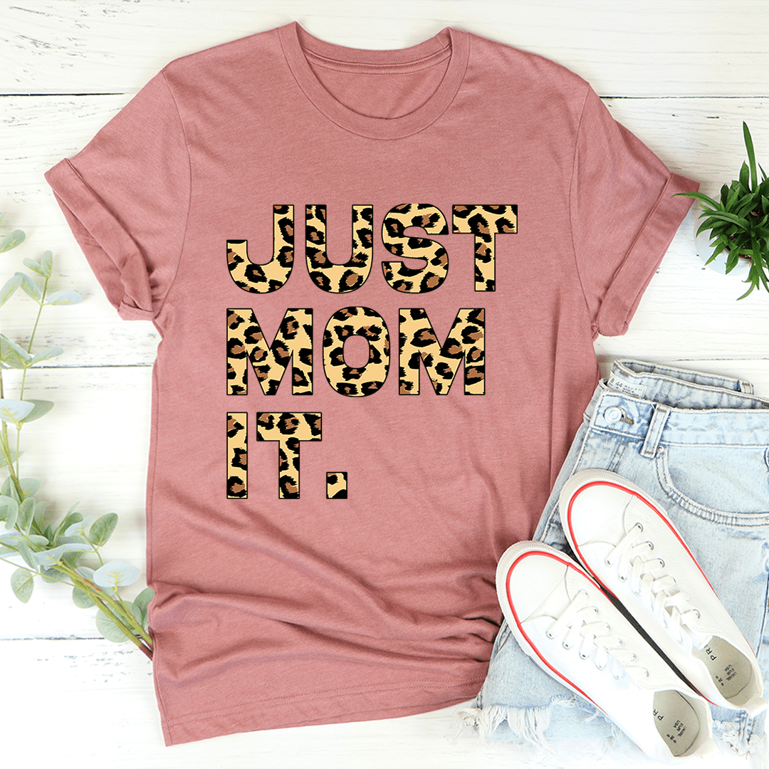 Just Mom It T-Shirt shopmerchmallow Just Mom It T-Shirt