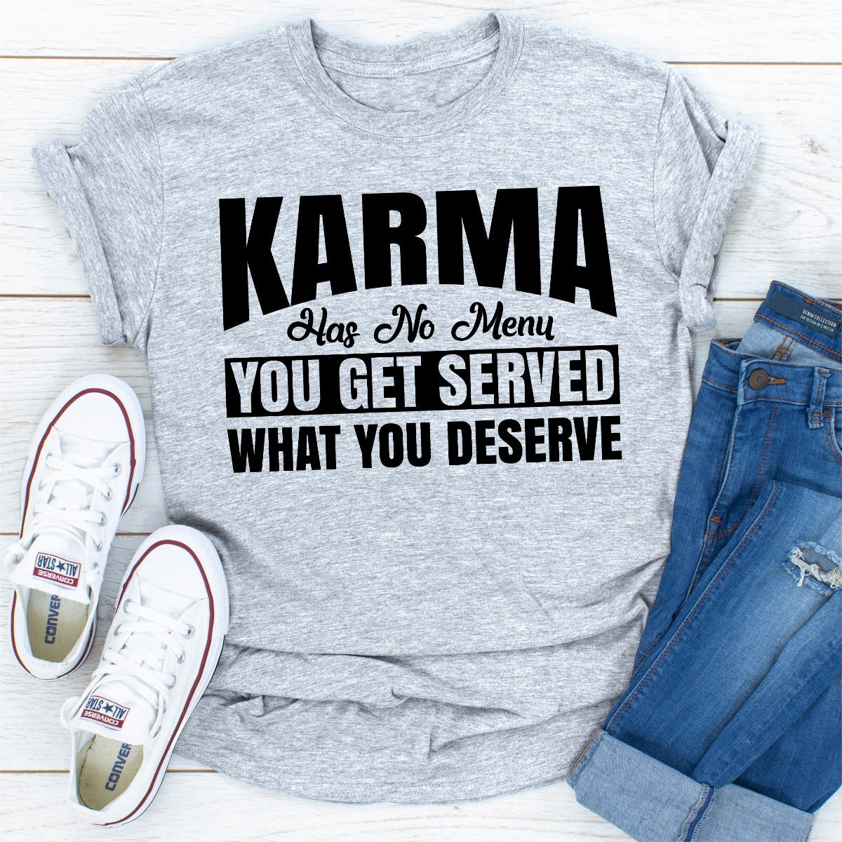 Karma Has No Menu You Get Served What You Deserve T-Shirt shopmerchmallow Karma Has No Menu You Get Served What You Deserve T-Shirt