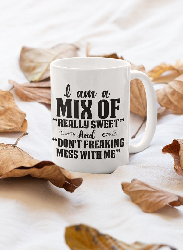 I Am A Mix Of Really Sweet And Don't Freaking Mess With Me Mug shopmerchmallow Virgin Teez - A Future Wars Story Mug