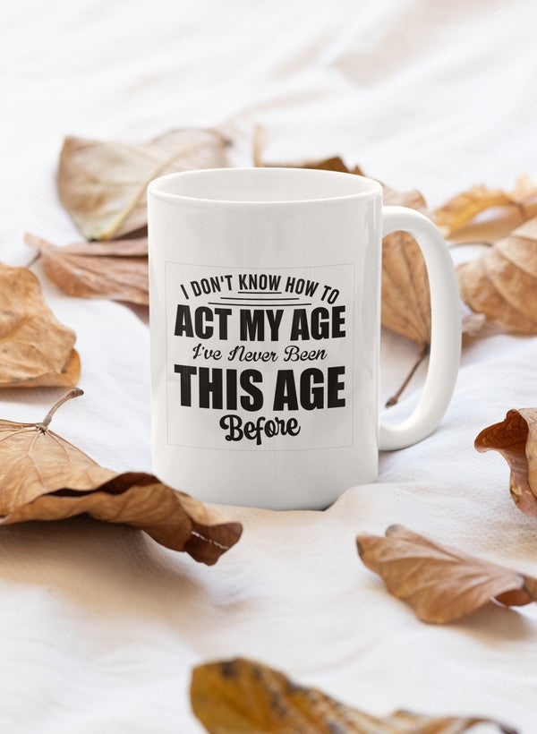 I Don't Know How To Act My Age Mug shopmerchmallow Virgin Teez - A Future Wars Story Mug