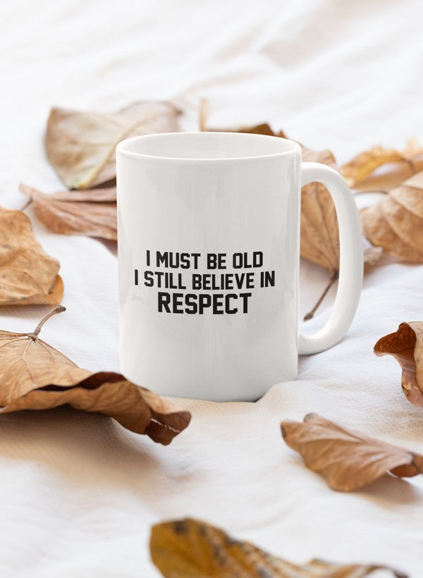 I Must Be Old I Still Believe In Respect Mug shopmerchmallow Virgin Teez - A Future Wars Story Mug