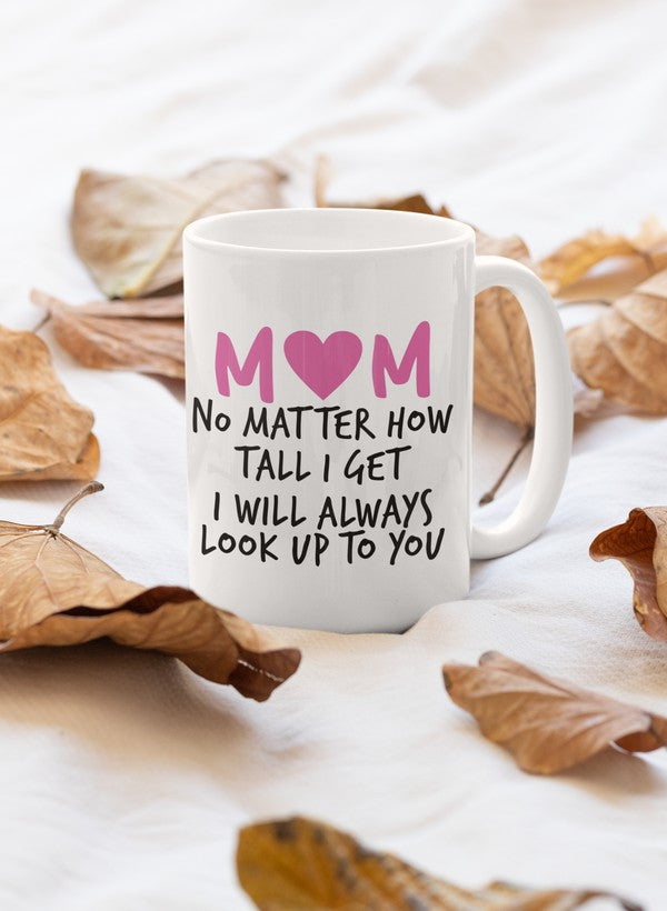 Mom No Matter How Tall I Get I Will Always Look Up To You Mug shopmerchmallow Virgin Teez - A Future Wars Story Mug