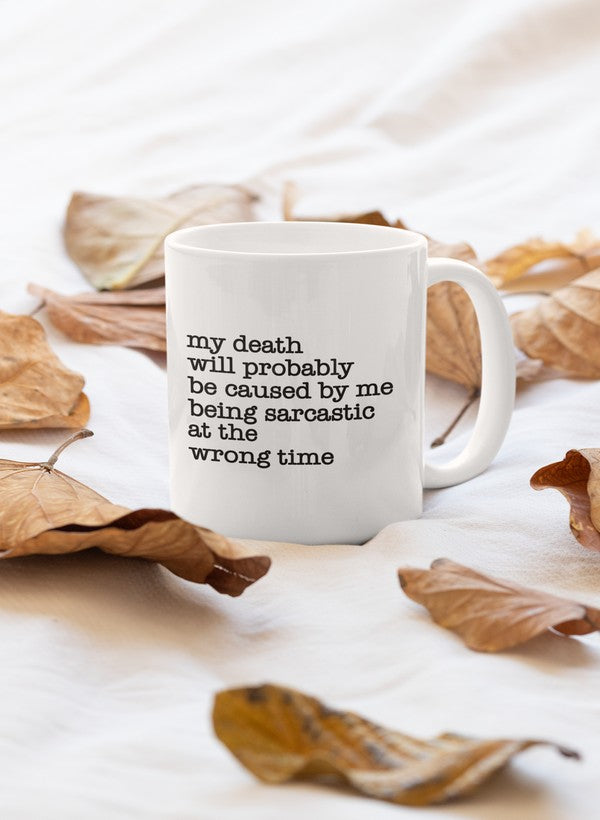 My Death Will Probably Be Caused By Being Sarcastic At The Wrong Time Mug shopmerchmallow Virgin Teez - A Future Wars Story Mug