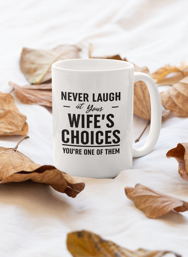 Never Laugh At Your Wife's Choices Mug shopmerchmallow Virgin Teez - A Future Wars Story Mug