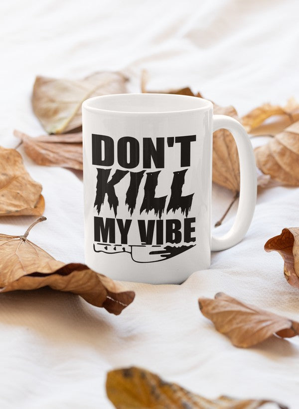 Don't Kill My Vibes Mug shopmerchmallow Virgin Teez - A Future Wars Story Mug