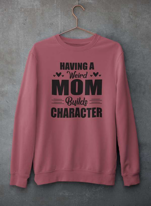Having A Weird Mom Builds Character Sweat Shirt shopmerchmallow Virgin Teez - Black Hoodie