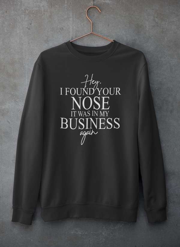 Hey I Found Your Nose Sweat Shirt shopmerchmallow Virgin Teez - Black Hoodie