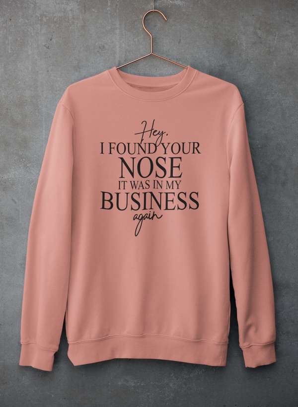 Hey I Found Your Nose Sweat Shirt shopmerchmallow Virgin Teez - Black Hoodie