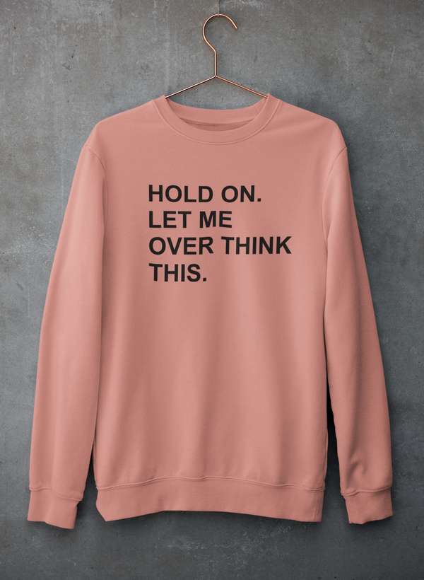 Hold On Let Me Overthink This Sweat Shirt shopmerchmallow Virgin Teez - Black Hoodie