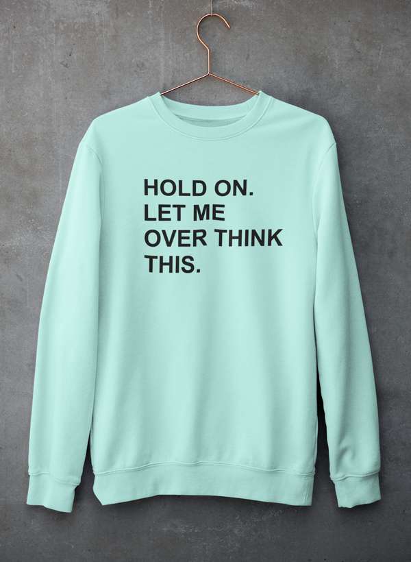 Hold On Let Me Overthink This Sweat Shirt shopmerchmallow Virgin Teez - Black Hoodie