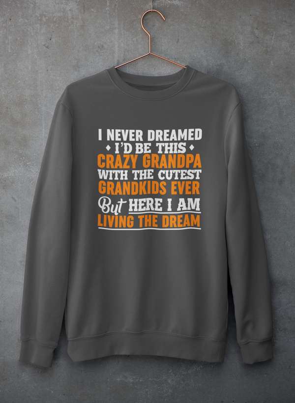 I Never Dreamed I'D Be This Crazy Grandpa Sweat Shirt shopmerchmallow Virgin Teez - Black Hoodie