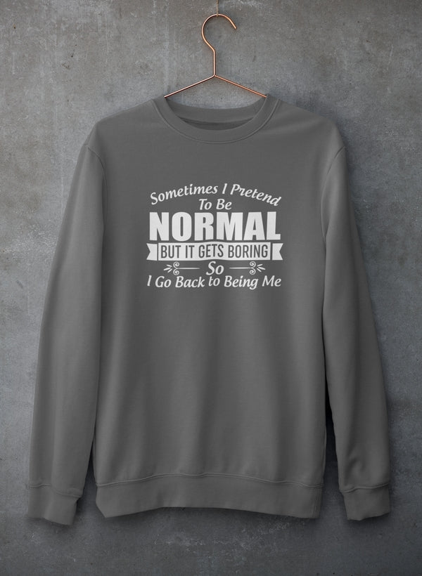 Sometimes I Pretend To Be Normal Sweat Shirt shopmerchmallow Virgin Teez - Black Hoodie