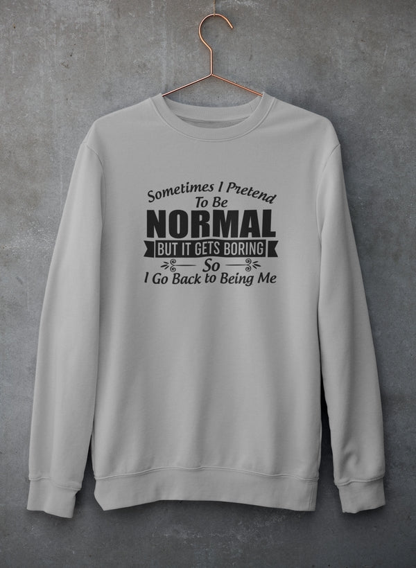 Sometimes I Pretend To Be Normal Sweat Shirt shopmerchmallow Virgin Teez - Black Hoodie