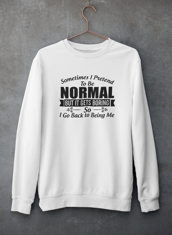 Sometimes I Pretend To Be Normal Sweat Shirt shopmerchmallow Virgin Teez - Black Hoodie