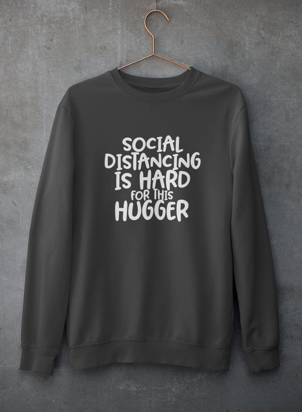 Social Distancing Is Hard For This Hugger Sweat Shirt shopmerchmallow Virgin Teez - Black Hoodie