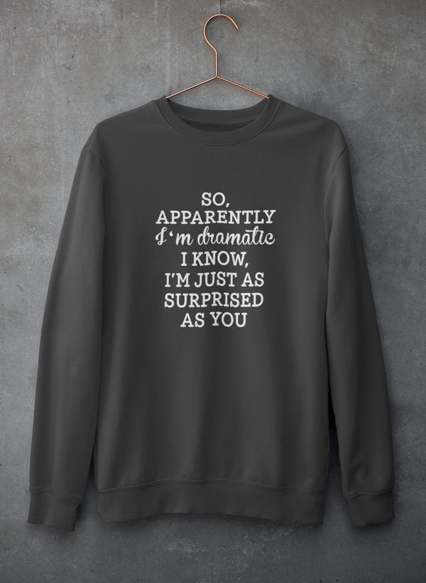 So Apparently I'm Dramatic Sweat Shirt shopmerchmallow Virgin Teez - Black Hoodie