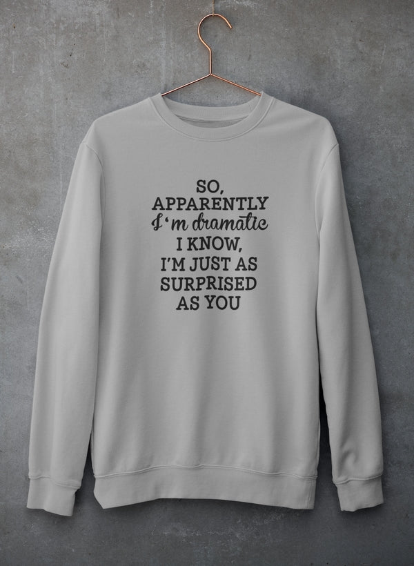 So Apparently I'm Dramatic Sweat Shirt shopmerchmallow Virgin Teez - Black Hoodie
