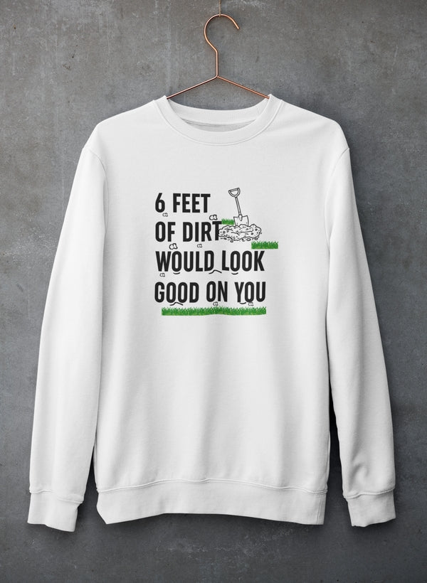 Six Feet Of Dirt Sweat Shirt shopmerchmallow Virgin Teez - Black Hoodie
