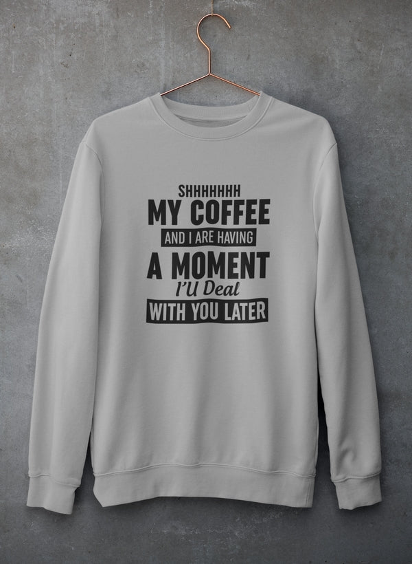 Shhhhhhh My Coffee And I Are Having A Moment Sweat Shirt shopmerchmallow Virgin Teez - Black Hoodie