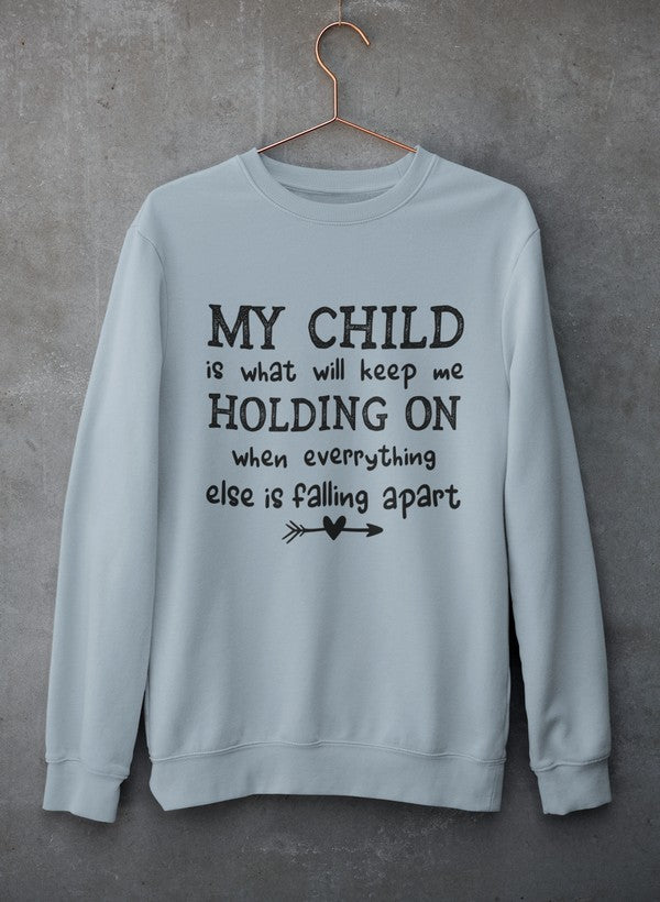 My Child Is What Will Keep Me Holding On When Everything Else Is Falling Apart Sweat Shirt shopmerchmallow Virgin Teez - Black Hoodie